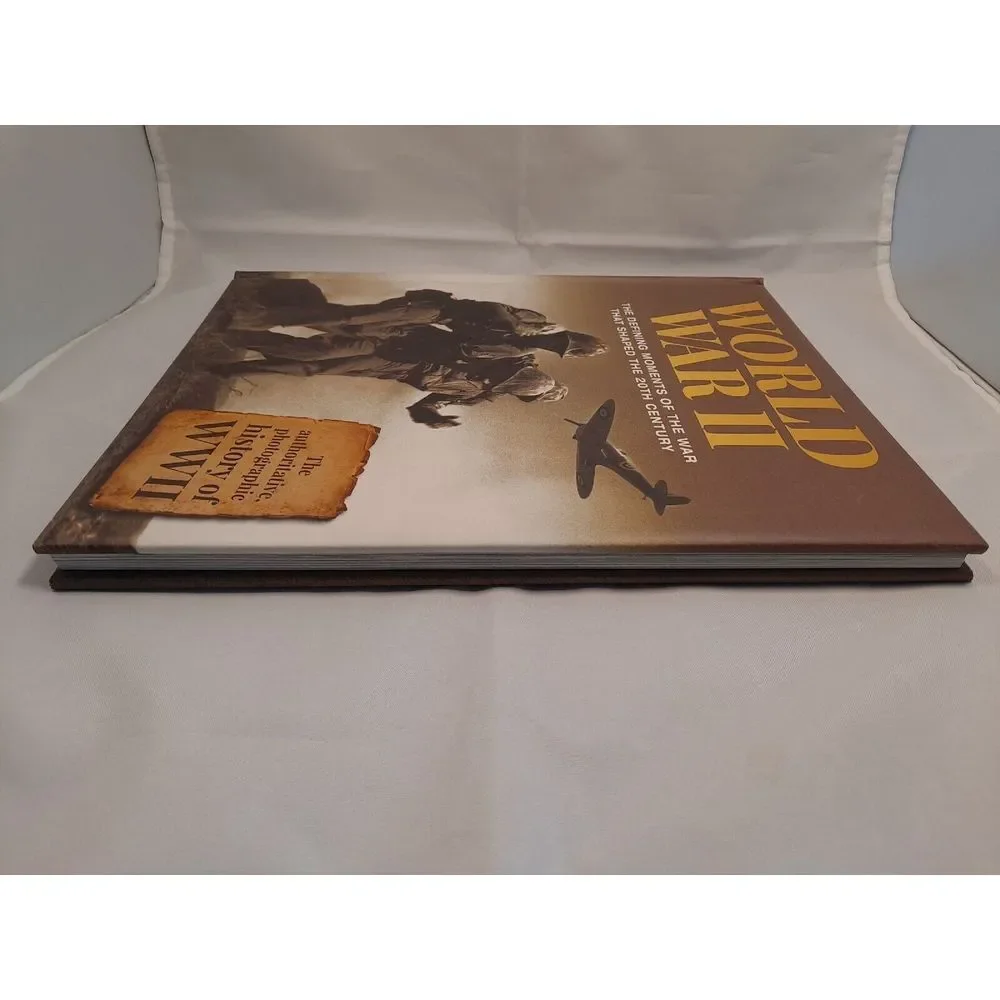 WORLD WAR II The Defining‎ Moments of the War that Shaped the 20th Century